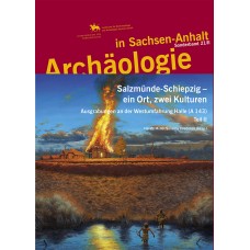 Salzmünde-Schiepzig – ein Ort, zwei Kulturen. Ausgrabungen an der Westumfahrung Halle (A 143) Teil II
